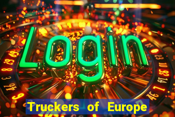 Truckers of Europe 3 dinheiro infinito